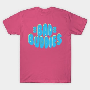 Bad Buddies T-Shirt